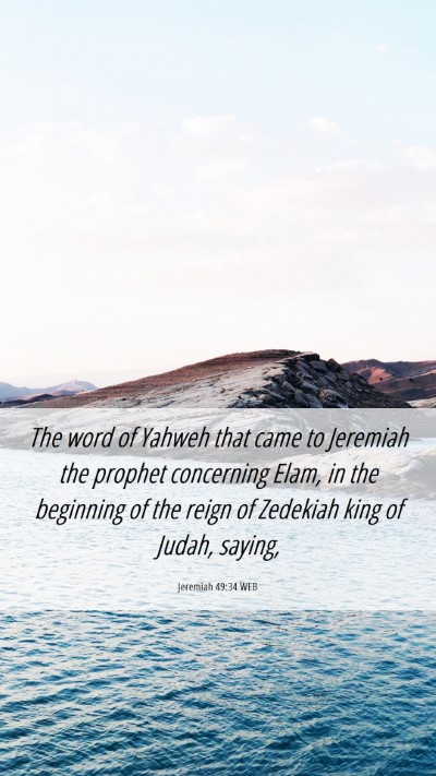 Picture 06 - Jeremiah 49:34 WEB Mobile Phone Wallpaper - The word of Yahweh that came to Jeremiah the - Mobile Bible Verse Wallpaper