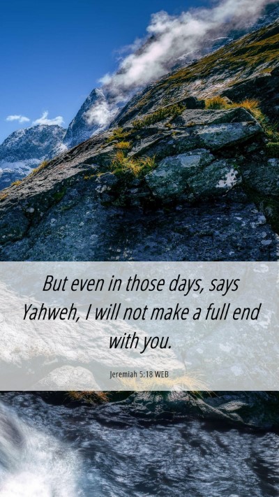 Picture 06 - Jeremiah 5:18 WEB Mobile Phone Wallpaper - But even in those days, says Yahweh, I will not - Mobile Bible Verse Wallpaper