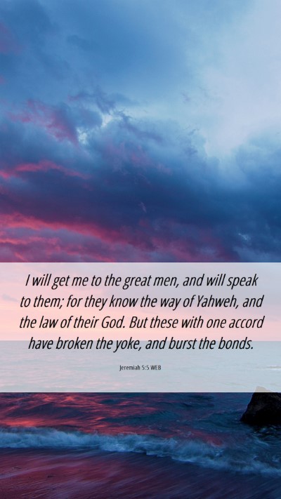 Picture 06 - Jeremiah 5:5 WEB Mobile Phone Wallpaper - I will get me to the great men, and will speak to - Mobile Bible Verse Wallpaper