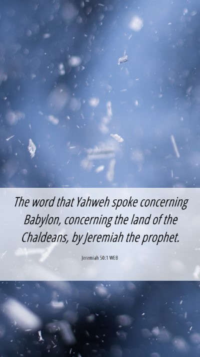 Picture 06 - Jeremiah 50:1 WEB Mobile Phone Wallpaper - The word that Yahweh spoke concerning Babylon, - Mobile Bible Verse Wallpaper