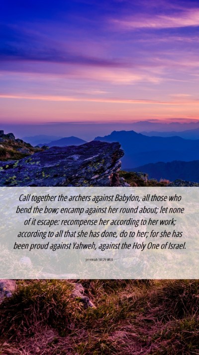 Picture 06 - Jeremiah 50:29 WEB Mobile Phone Wallpaper - Call together the archers against Babylon, all - Mobile Bible Verse Wallpaper
