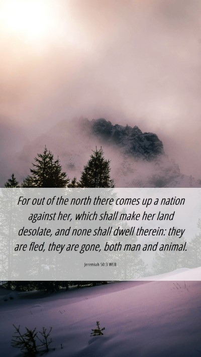 Picture 06 - Jeremiah 50:3 WEB Mobile Phone Wallpaper - For out of the north there comes up a nation - Mobile Bible Verse Wallpaper
