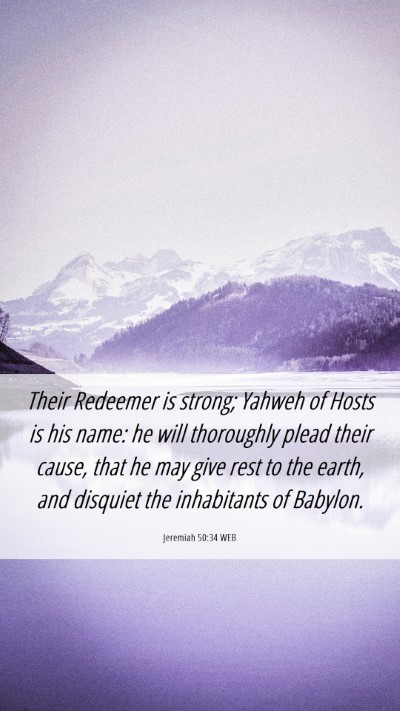 Picture 06 - Jeremiah 50:34 WEB Mobile Phone Wallpaper - Their Redeemer is strong; Yahweh of Hosts is his - Mobile Bible Verse Wallpaper