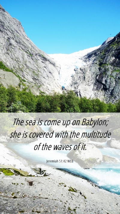 Picture 06 - Jeremiah 51:42 WEB Mobile Phone Wallpaper - The sea is come up on Babylon; she is covered - Mobile Bible Verse Wallpaper