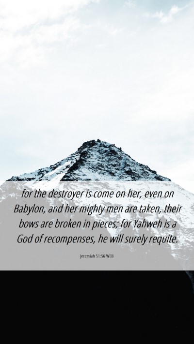 Picture 06 - Jeremiah 51:56 WEB Mobile Phone Wallpaper - for the destroyer is come on her, even on - Mobile Bible Verse Wallpaper