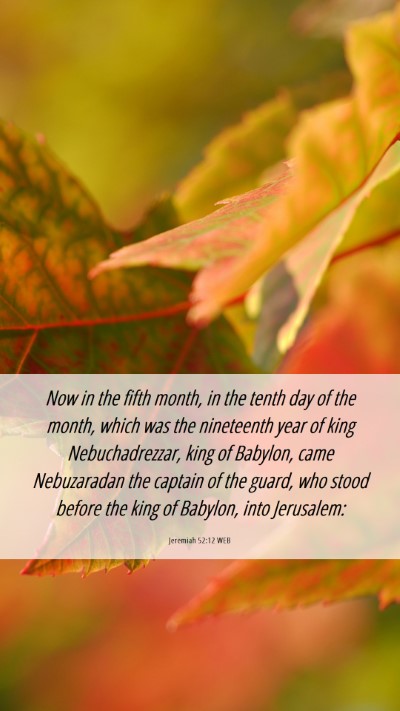 Picture 06 - Jeremiah 52:12 WEB Mobile Phone Wallpaper - Now in the fifth month, in the tenth day of the - Mobile Bible Verse Wallpaper