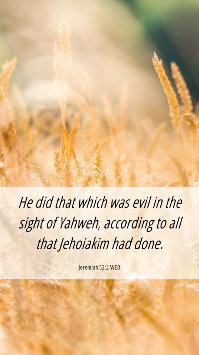 Picture 06 - Jeremiah 52:2 WEB Mobile Phone Wallpaper - He did that which was evil in the sight of - Mobile Bible Verse Wallpaper