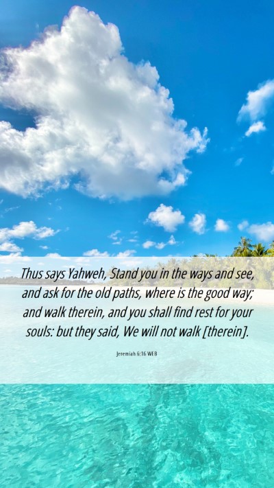 Picture 06 - Jeremiah 6:16 WEB Mobile Phone Wallpaper - Thus says Yahweh, Stand you in the ways and see, - Mobile Bible Verse Wallpaper
