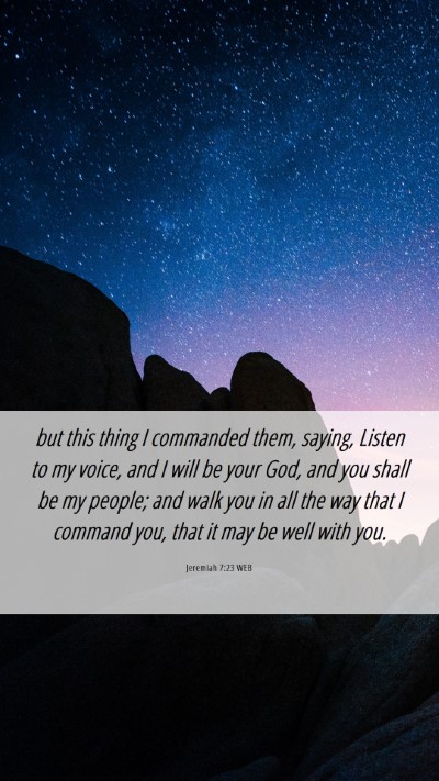 Picture 06 - Jeremiah 7:23 WEB Mobile Phone Wallpaper - but this thing I commanded them, saying, Listen - Mobile Bible Verse Wallpaper