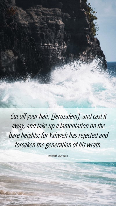 Picture 06 - Jeremiah 7:29 WEB Mobile Phone Wallpaper - Cut off your hair, [Jerusalem], and cast it away, - Mobile Bible Verse Wallpaper