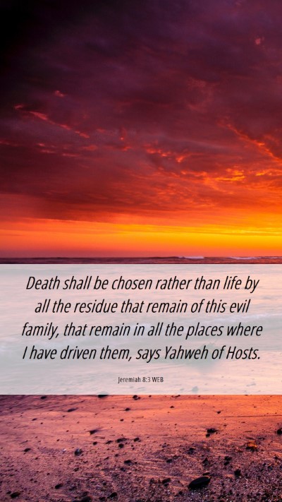 Picture 06 - Jeremiah 8:3 WEB Mobile Phone Wallpaper - Death shall be chosen rather than life by all the - Mobile Bible Verse Wallpaper