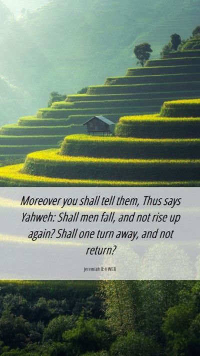 Picture 06 - Jeremiah 8:4 WEB Mobile Phone Wallpaper - Moreover you shall tell them, Thus says Yahweh: - Mobile Bible Verse Wallpaper