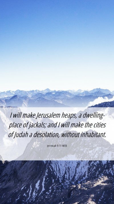 Picture 06 - Jeremiah 9:11 WEB Mobile Phone Wallpaper - I will make Jerusalem heaps, a dwelling-place of - Mobile Bible Verse Wallpaper