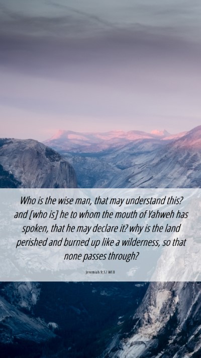 Picture 06 - Jeremiah 9:12 WEB Mobile Phone Wallpaper - Who is the wise man, that may understand this? - Mobile Bible Verse Wallpaper
