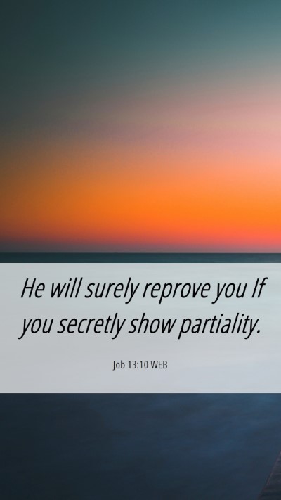 Picture 06 - Job 13:10 WEB Mobile Phone Wallpaper - He will surely reprove you If you secretly show - Mobile Bible Verse Wallpaper