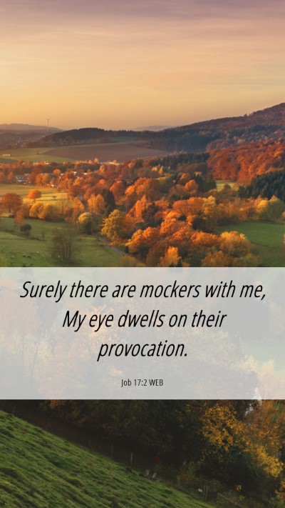 Picture 06 - Job 17:2 WEB Mobile Phone Wallpaper - Surely there are mockers with me, My eye dwells - Mobile Bible Verse Wallpaper