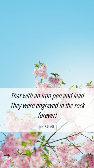 Picture 06 - Job 19:24 WEB Mobile Phone Wallpaper - That with an iron pen and lead They were engraved - Mobile Bible Verse Wallpaper