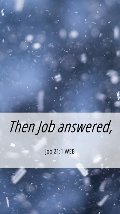 Picture 06 - Job 21:1 WEB Mobile Phone Wallpaper - Then Job - Mobile Bible Verse Wallpaper