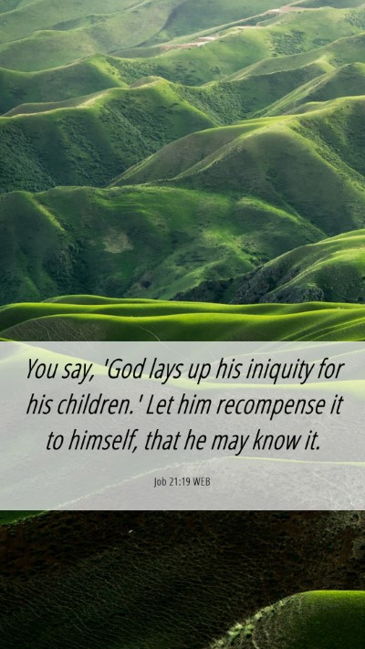 Picture 06 - Job 21:19 WEB Mobile Phone Wallpaper - You say, 'God lays up his iniquity for his - Mobile Bible Verse Wallpaper