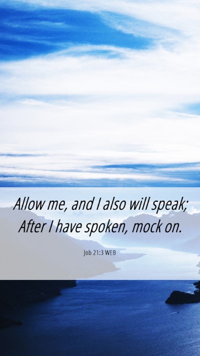 Picture 06 - Job 21:3 WEB Mobile Phone Wallpaper - Allow me, and I also will speak; After I have - Mobile Bible Verse Wallpaper