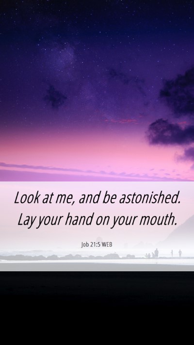 Picture 06 - Job 21:5 WEB Mobile Phone Wallpaper - Look at me, and be astonished. Lay your hand on - Mobile Bible Verse Wallpaper