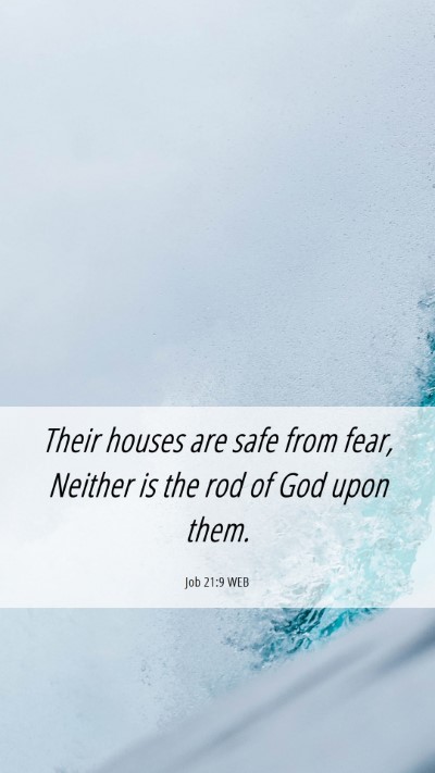 Picture 06 - Job 21:9 WEB Mobile Phone Wallpaper - Their houses are safe from fear, Neither is the - Mobile Bible Verse Wallpaper