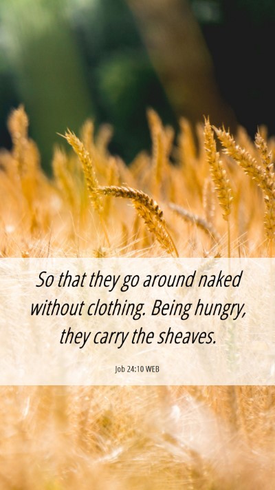 Picture 06 - Job 24:10 WEB Mobile Phone Wallpaper - So that they go around naked without clothing. - Mobile Bible Verse Wallpaper