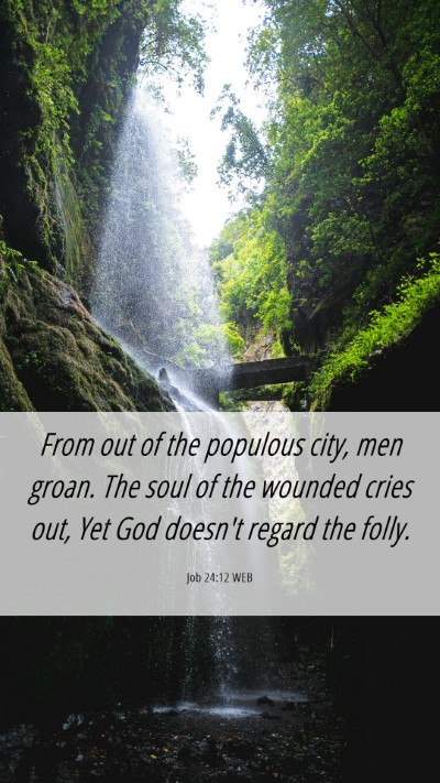 Picture 06 - Job 24:12 WEB Mobile Phone Wallpaper - From out of the populous city, men groan. The - Mobile Bible Verse Wallpaper