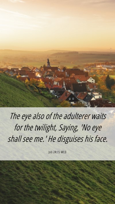Picture 06 - Job 24:15 WEB Mobile Phone Wallpaper - The eye also of the adulterer waits for the - Mobile Bible Verse Wallpaper