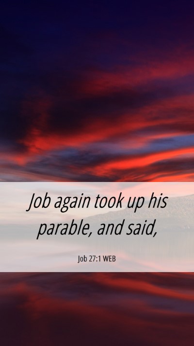 Picture 06 - Job 27:1 WEB Mobile Phone Wallpaper - Job again took up his parable, and - Mobile Bible Verse Wallpaper