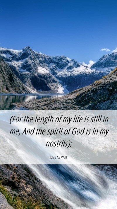 Picture 06 - Job 27:3 WEB Mobile Phone Wallpaper - (For the length of my life is still in me, And - Mobile Bible Verse Wallpaper