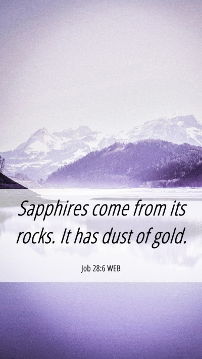 Picture 06 - Job 28:6 WEB Mobile Phone Wallpaper - Sapphires come from its rocks. It has dust of - Mobile Bible Verse Wallpaper