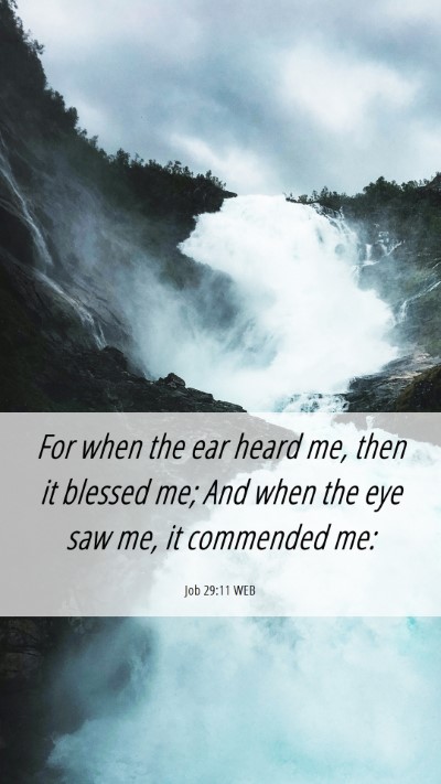 Picture 06 - Job 29:11 WEB Mobile Phone Wallpaper - For when the ear heard me, then it blessed me; - Mobile Bible Verse Wallpaper