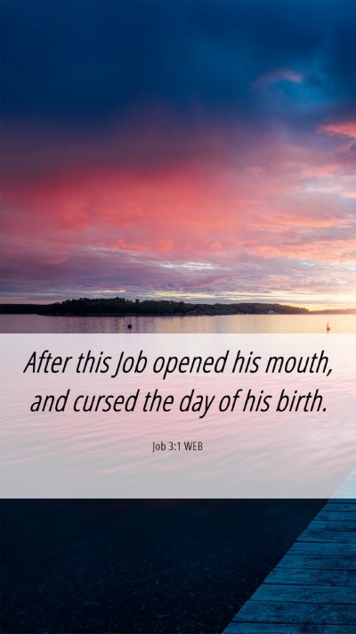 Picture 06 - Job 3:1 WEB Mobile Phone Wallpaper - After this Job opened his mouth, and cursed the - Mobile Bible Verse Wallpaper