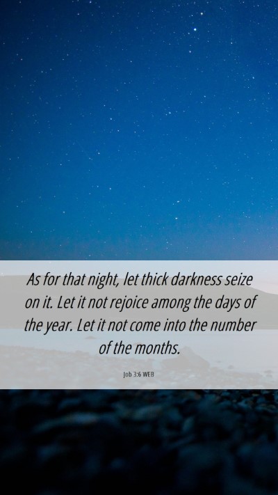 Picture 06 - Job 3:6 WEB Mobile Phone Wallpaper - As for that night, let thick darkness seize on - Mobile Bible Verse Wallpaper