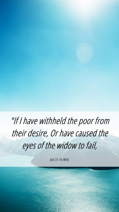 Picture 06 - Job 31:16 WEB Mobile Phone Wallpaper - 