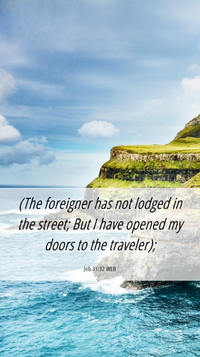 Picture 06 - Job 31:32 WEB Mobile Phone Wallpaper - (The foreigner has not lodged in the street; But - Mobile Bible Verse Wallpaper