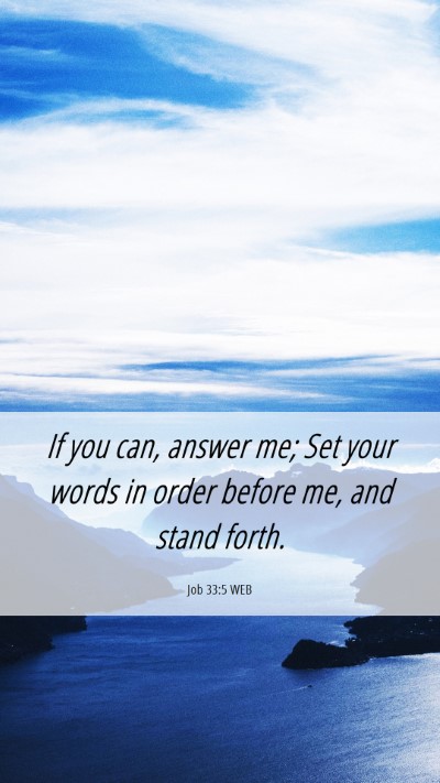 Picture 06 - Job 33:5 WEB Mobile Phone Wallpaper - If you can, answer me; Set your words in order - Mobile Bible Verse Wallpaper