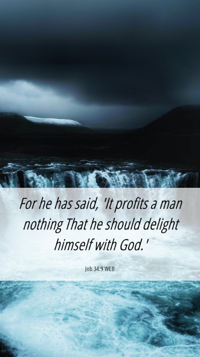 Picture 06 - Job 34:9 WEB Mobile Phone Wallpaper - For he has said, 'It profits a man nothing That - Mobile Bible Verse Wallpaper