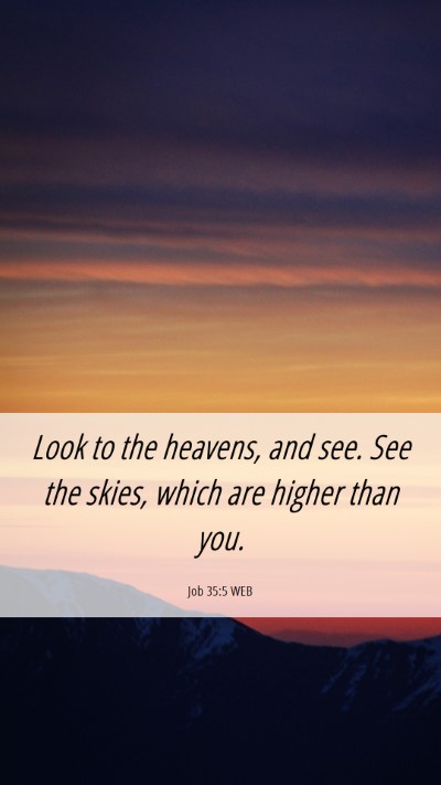 Picture 06 - Job 35:5 WEB Mobile Phone Wallpaper - Look to the heavens, and see. See the skies, - Mobile Bible Verse Wallpaper
