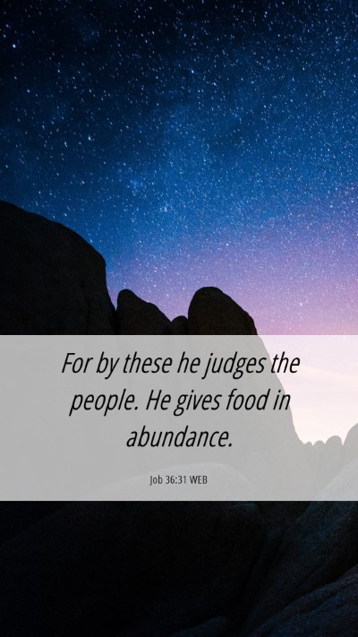 Picture 06 - Job 36:31 WEB Mobile Phone Wallpaper - For by these he judges the people. He gives food - Mobile Bible Verse Wallpaper