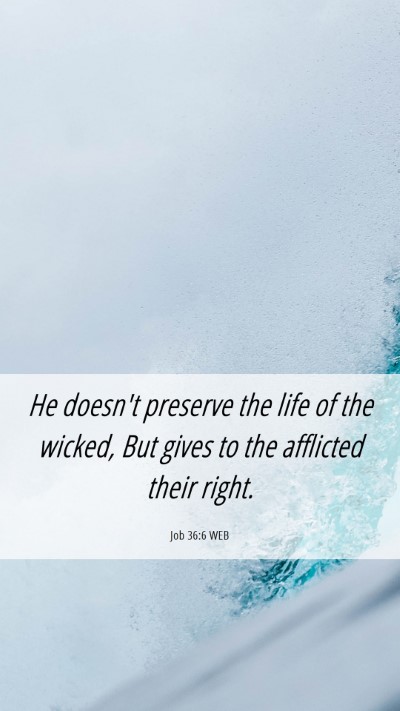 Picture 06 - Job 36:6 WEB Mobile Phone Wallpaper - He doesn't preserve the life of the wicked, But - Mobile Bible Verse Wallpaper