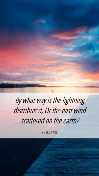 Picture 06 - Job 38:24 WEB Mobile Phone Wallpaper - By what way is the lightning distributed, Or the - Mobile Bible Verse Wallpaper