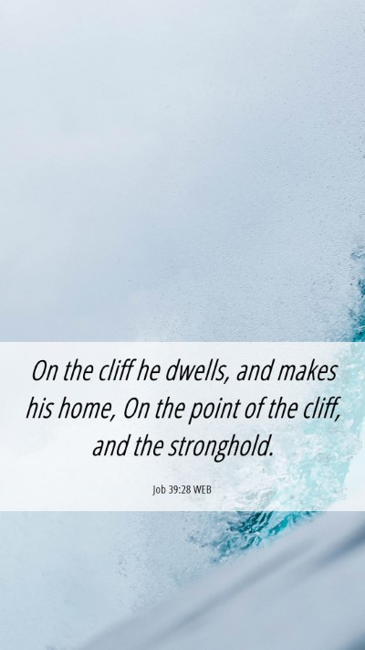 Picture 06 - Job 39:28 WEB Mobile Phone Wallpaper - On the cliff he dwells, and makes his home, On - Mobile Bible Verse Wallpaper