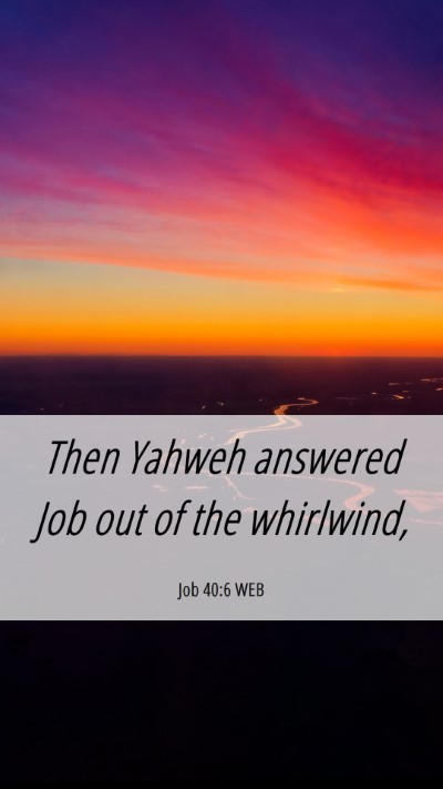 Picture 06 - Job 40:6 WEB Mobile Phone Wallpaper - Then Yahweh answered Job out of the - Mobile Bible Verse Wallpaper