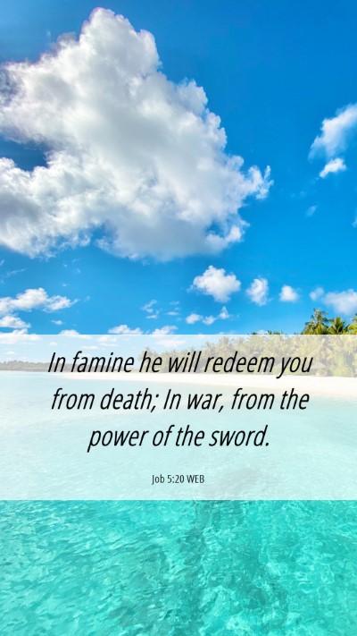 Picture 06 - Job 5:20 WEB Mobile Phone Wallpaper - In famine he will redeem you from death; In war, - Mobile Bible Verse Wallpaper