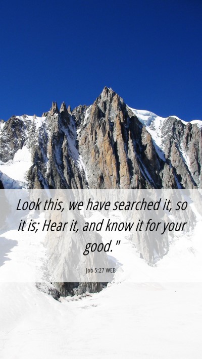Picture 06 - Job 5:27 WEB Mobile Phone Wallpaper - Look this, we have searched it, so it is; Hear - Mobile Bible Verse Wallpaper