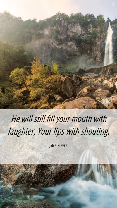 Picture 06 - Job 8:21 WEB Mobile Phone Wallpaper - He will still fill your mouth with laughter, Your - Mobile Bible Verse Wallpaper