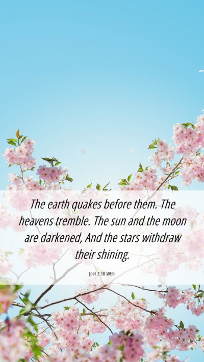 Picture 06 - Joel 2:10 WEB Mobile Phone Wallpaper - The earth quakes before them. The heavens - Mobile Bible Verse Wallpaper