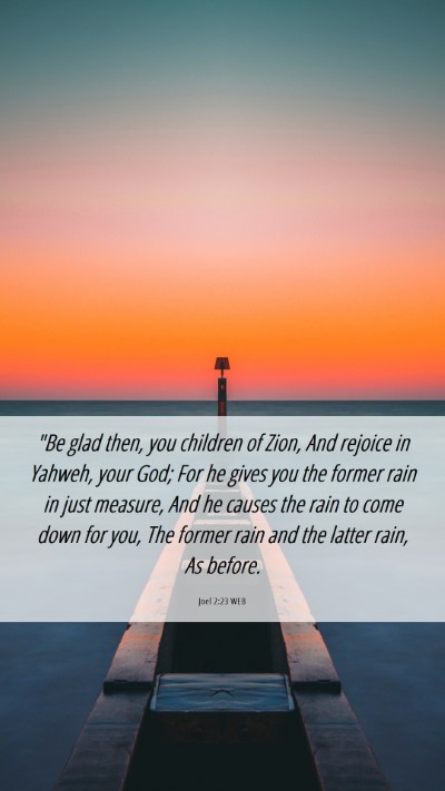 Picture 06 - Joel 2:23 WEB Mobile Phone Wallpaper - 